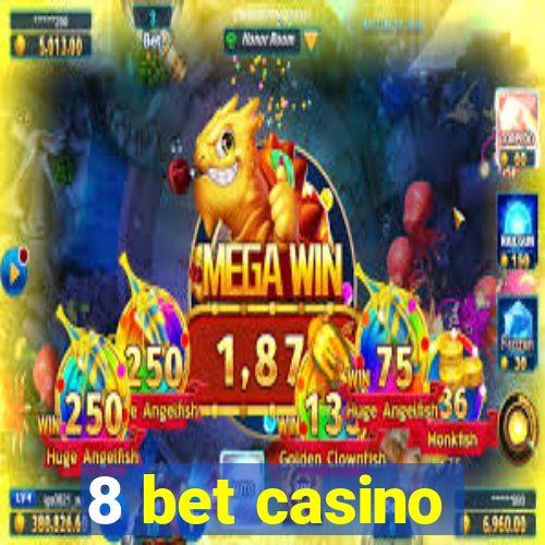 8 bet casino